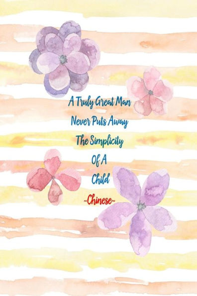 A Truly Great Man Never Puts Away The Simplicity Of A Child: Blank Lined Journals Portable