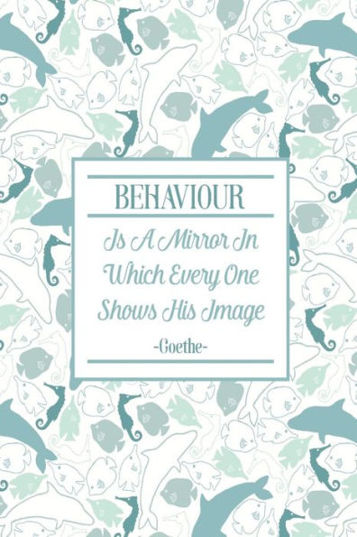 Behaviour Is A Mirror In Which Every One Shows His Image: Blank Lined Page Quotes Portable