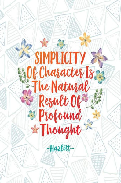 Simplicity Of Character Is The Natural Result Of Profound Thought: Daily To Do List Blank Lined Notebook Portable
