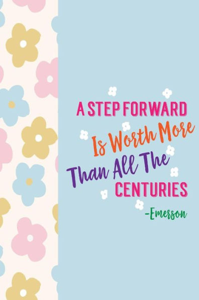A Step Forward Is Worth More Than All The Centuries: Journal Blank Lined Portable