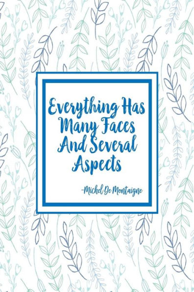 Everything Has Many Faces And Several Aspects: Blank Lined Books To Write In Portable