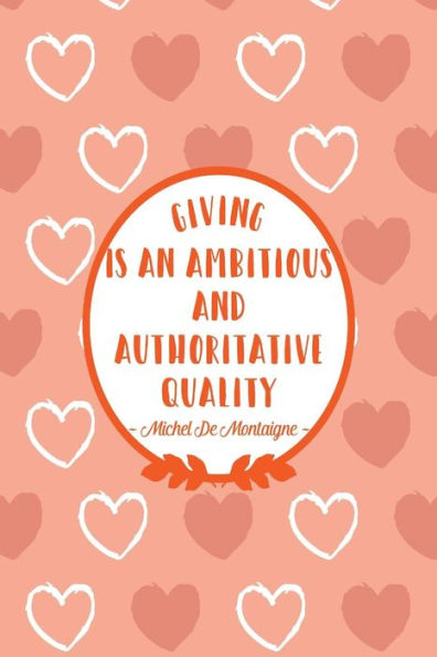 Giving Is An Ambitious And Authoritative Quality: Blank Lined Journal Book Portable