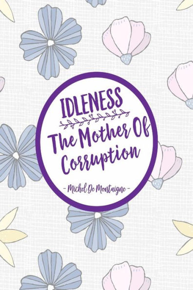 Idleness, The Mother Of Corruption: Blank Lined Journal Pages Portable