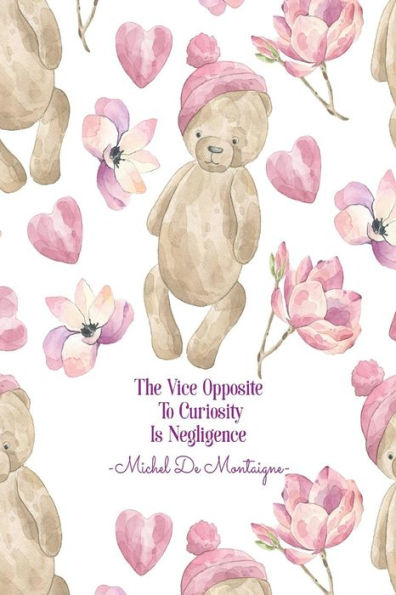 The Vice Opposite To Curiosity Is Negligence: Blank Lined Page Journal Portable