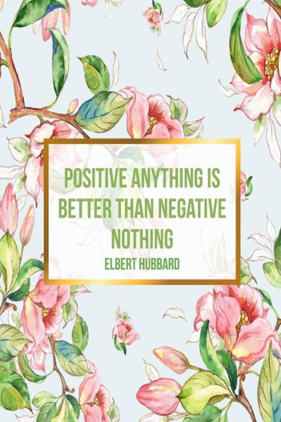 Positive Anything Is Better Than Negative Nothing: Blank Lined Journal Pages Portable
