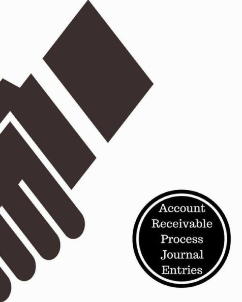 Account Receivable Process Journal Entries: Account Receivables Book