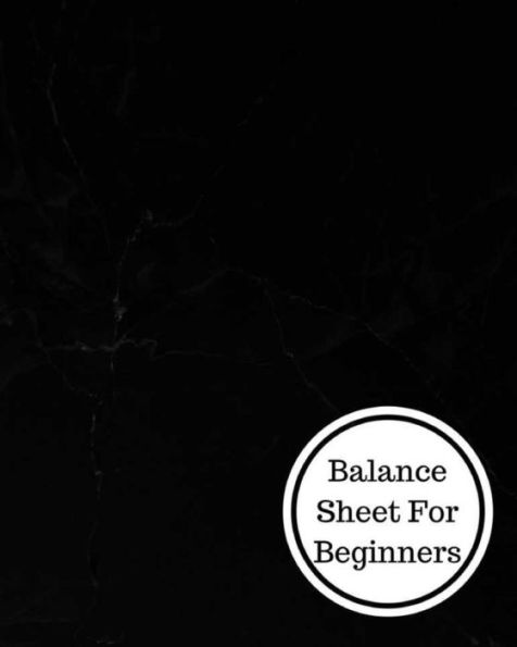 Balance Sheet For Beginners: Balance Sheet Book