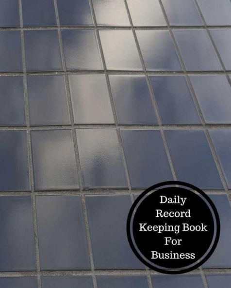 Daily Record Keeping Book For Business: Daily Bookkeeping Record