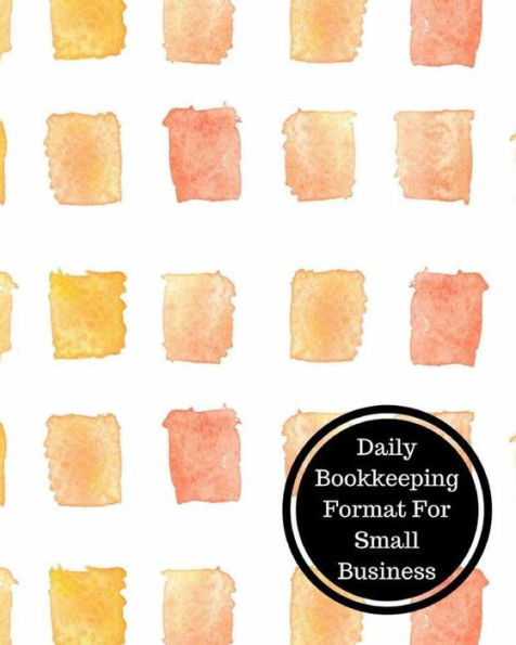 Daily Bookkeeping Format For Small Business: Daily Bookkeeping Record