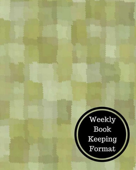 Weekly Book Keeping Format: Weekly Bookkeeping Record