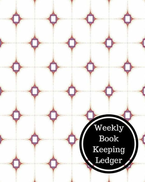Weekly Book Keeping Ledger: Weekly Bookkeeping Record