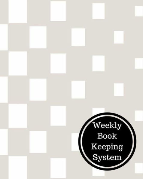 Weekly Book Keeping System: Weekly Bookkeeping Record
