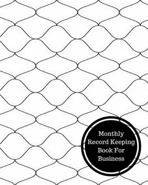 Monthly Record Keeping Book For Business: Monthly Bookkeeping Log