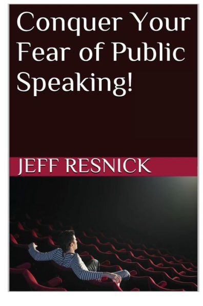 Conquer Your Fear Of Public Speaking!