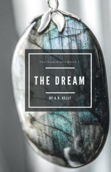 The Dream: The Guardians Book 1