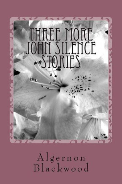 Three More John Silence Stories - 9781538057872