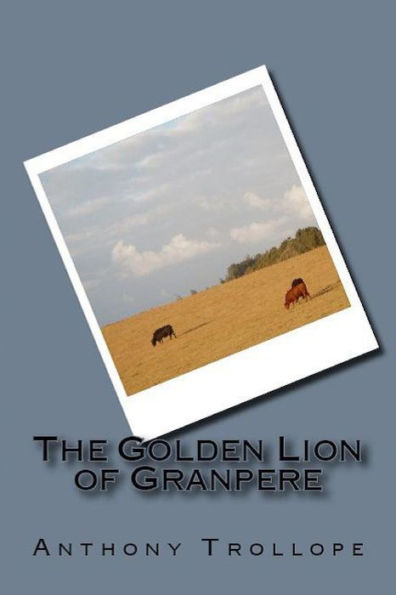 The Golden Lion Of Granpere - 9781538059661