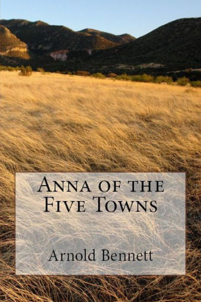 Anna Of The Five Towns - 9781538059791