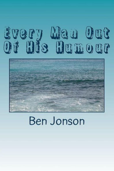 Every Man Out Of His Humour - 9781538060674