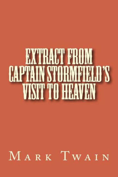 Extract From Captain Stormfield's Visit To Heaven - 9781538063811