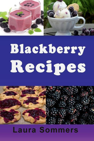 Blackberry Recipes - 9781538076484