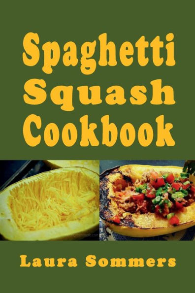 Spaghetti Squash Cookbook - 9781538078327
