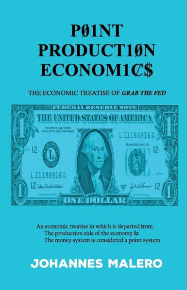 Point Production Economics: The Economic Treatise Of Grab The Fed
