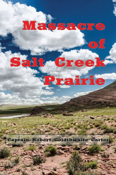 Massacre Of Salt Creek Prairie And Cow-Boy's Verdict (Illustrated)