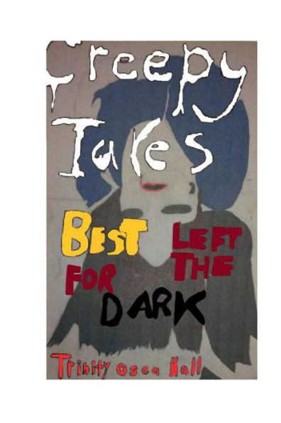 Creepy Tales To Tell In The Dark