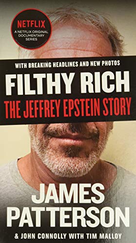 Filthy Rich: The Jeffrey Epstein Story (James Patterson True Crime, 2)
