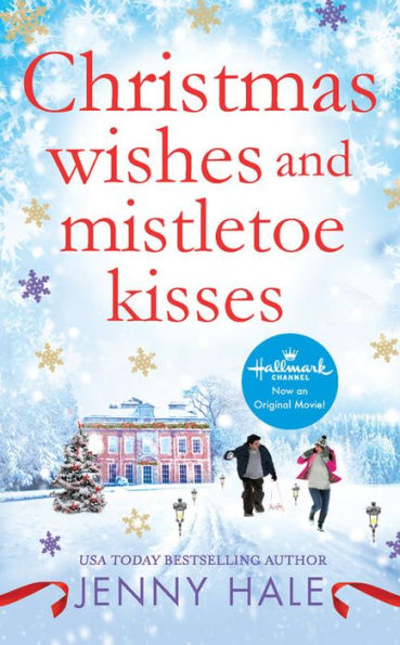 Christmas Wishes And Mistletoe Kisses: A Feel-Good Christmas Romance