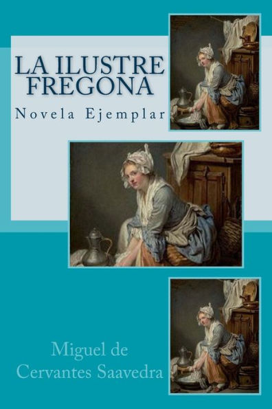 La Ilustre Fregona: Novela Ejemplar (Spanish Edition)