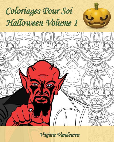 Coloriages Pour Soi - Halloween Volume 1: 25 Coloriages Pour Célébrer Halloween (French Edition)