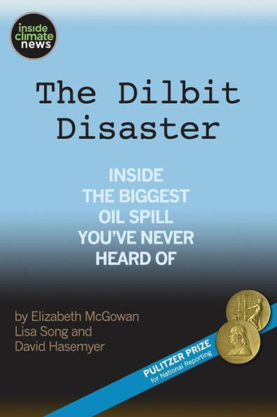 The Dilbit Disaster: Inside The Biggest Oil Spill You?Ve Never Heard Of