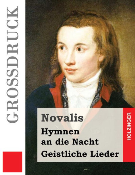 Hymnen An Die Nacht / Geistliche Lieder (GroBdruck) (German Edition)