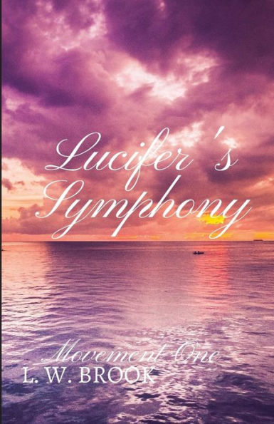 Lucifer's Symphony: Movement One (Volume 1)