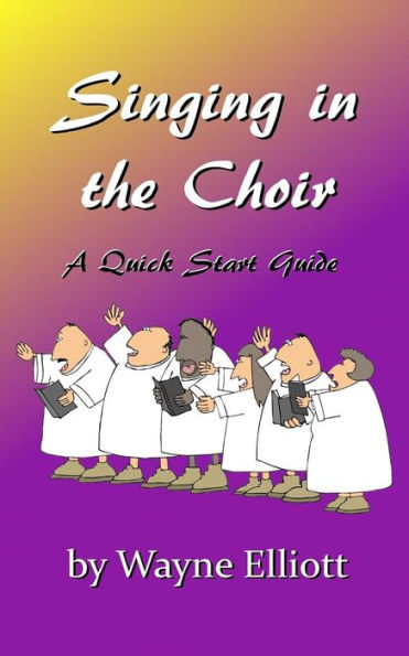 Singing In The Choir, A Quick Start Guide