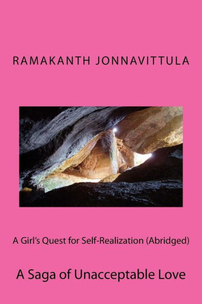 A Girl's Quest For Self-Realization (Abridged): A Saga Of Unacceptable Love