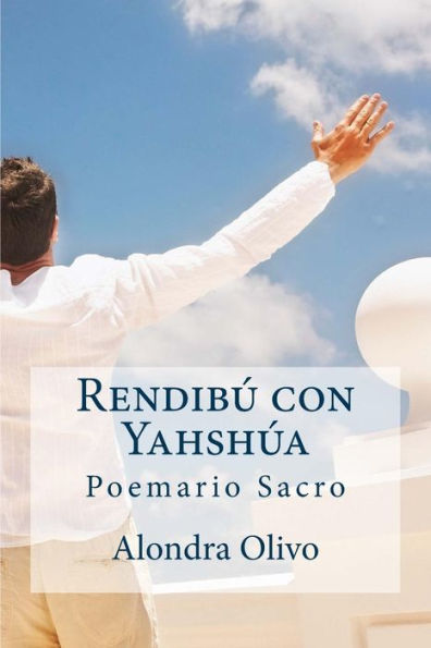 Rendibu Con Yahshua: Poemario (Spanish Edition)