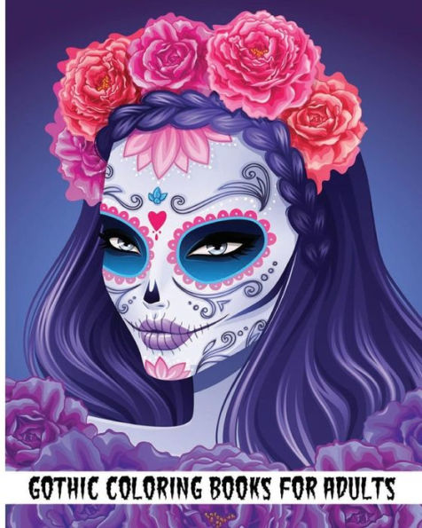 Gothic Coloring Books For Adults: Day Of The Dead Coloring Book (Coloring Books For Adults)