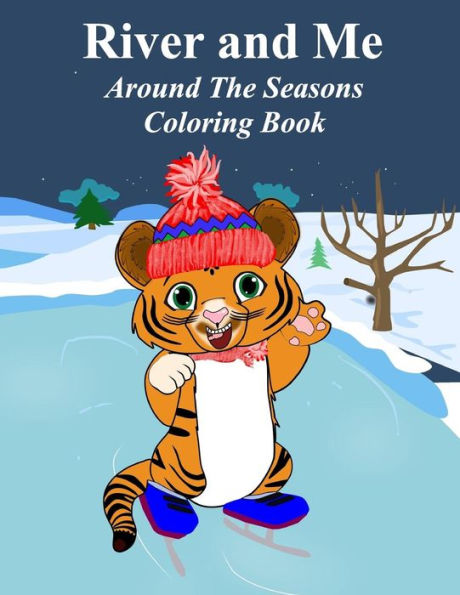 River And Me Coloring Book: Around The Seasons