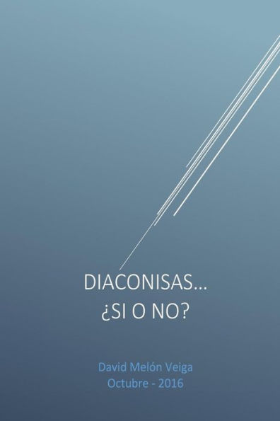 Diaconisas...?Si O No? (Spanish Edition)