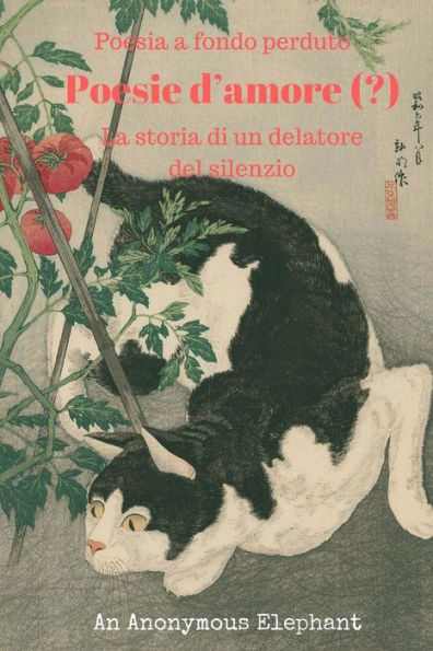Poesie D'Amore (?): La Storia Di Un Delatore Del Silenzio (Poesia A Fondo Perduto) (Italian Edition)