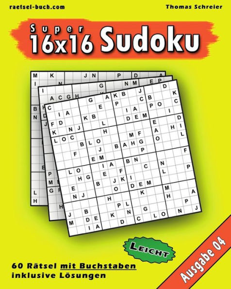 Leichte 16X16 Buchstaben Sudoku 04: Leichte 16X16 Buchstaben-Sudoku, Ausgabe 04 (German Edition)
