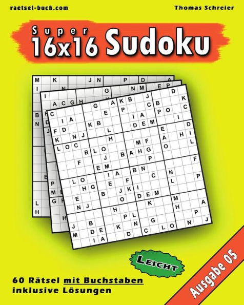 Leichte 16X16 Buchstaben Sudoku 05: Leichte 16X16 Buchstaben-Sudoku, Ausgabe 05 (German Edition)