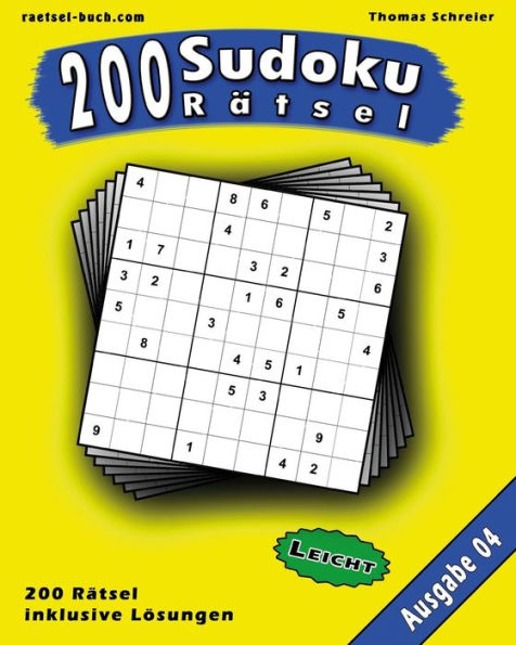 200 Leichte Zahlen-Sudoku 04: 200 Leichte 9X9 Sudoku Mit Losungen, Ausgabe 04 (200 Sudoku RAtsel Leicht) (German Edition)