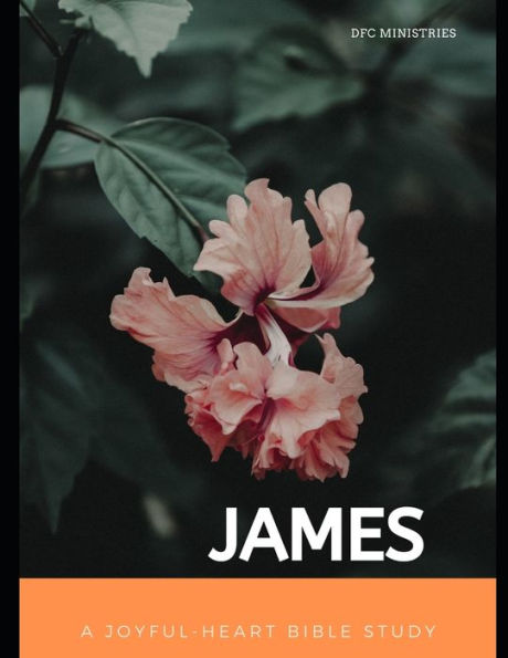 A Joyful-Heart Bible Study: James