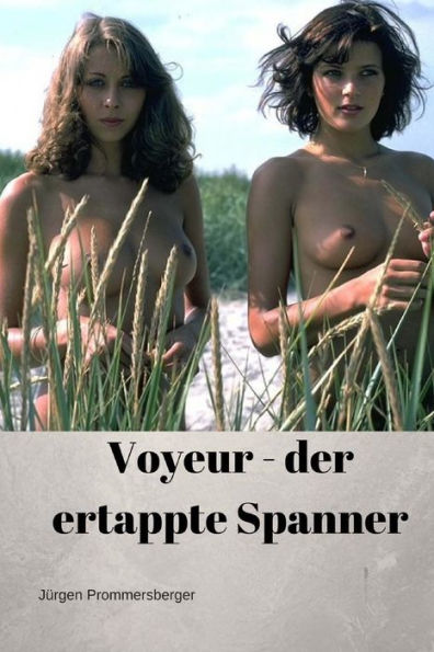 Voyeur - Der Ertappte Spanner (German Edition)