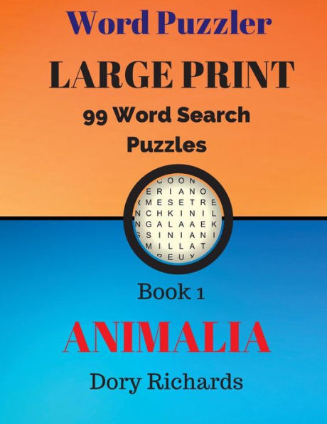 Word Puzzler: Animalia: 99 Absorbing Puzzles (Large Print Word Searches)