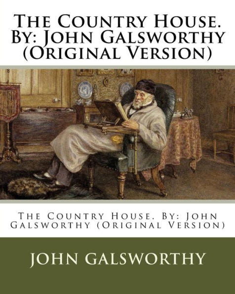 The Country House. By: John Galsworthy (Original Version)